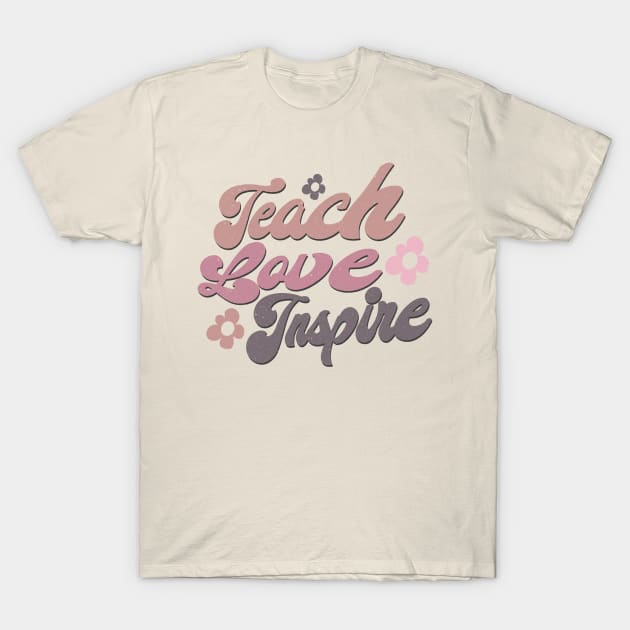 Teach - Love - Inspire T-Shirt by Mastilo Designs